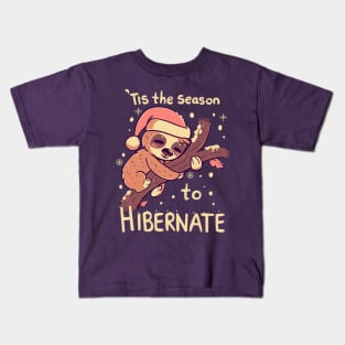 Tis the Season to Hibernate Kids T-Shirt